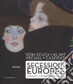 Von Stuck, Klimt, Váchal, Casorati. Secessioni europee. Monaco, Vienna, Praga e Roma. Ediz. a colori libro
