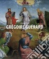 Grégoire Guérard. Ediz. illustrata libro