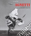 Agnetti. A cent' anni da adesso. Catalogo della mostra (Milano, 4 luglio-24 settembre 2017). Ediz. italiana e inglese libro