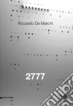 Riccardo De Marchi. 2777. Catalogo della mostra (Brescia, 21 aprile-23 giugno 2017). Ediz. italiana e inglese libro