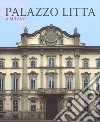 Palazzo Litta a Milano. Ediz. illustrata libro