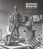 Marino Marini. Passioni visive. Confronti con i capolavori della scultura dagli etruschi a Henry Moore. Catalogo della mostra (Pistoia, 16 settembre 2017- 7 gennaio 2018; Venezia, 27 gennaio-1 maggio 2018). Ediz. illustrata libro