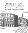 Gli Orsini e i Savelli nella Roma dei papi. Arte e mecenatismo di antichi casati dal feudo alle corti barocche europee. Ediz. illustrata libro