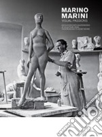 Marino Marini. Visual passions. Encounters with masterworks of sculpture from the etruscans to Henry Moore libro