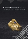 Alexandra Albini jewels. Ediz. italiana e inglese libro