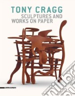 Tony Gragg. Sculptures and works on paper. Ediz. inglese e tedesca