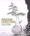 Simone Crestani. Tensioni sublimi. Catalogo della mostra (Bologna, settembre-ottobre 2017). Ediz. italiana e inglese libro di Calarota A. (cur.)