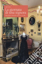 La giornata di una signora. Abiti della Collezione Devalle (1895-1925). Catalogo della mostra (Torino, 19 ottobre 2017-7 gennaio 2018). Ediz. illustrata libro