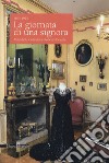 La giornata di una signora. Abiti della Collezione Devalle (1895-1925). Catalogo della mostra (Torino, 19 ottobre 2017-7 gennaio 2018). Ediz. illustrata libro di Mira S. (cur.)