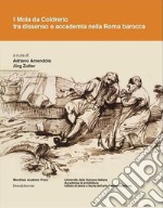 I Mola di Coldrerio tra dissenso e accademia nella Roma barocca. Ediz. illustrata libro