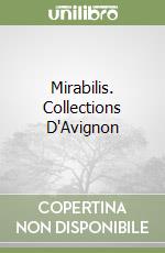 Mirabilis. Collections D'Avignon libro