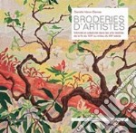 Broderies d'artistes. Intimité et créativité dans les arts textiles de la fin du XIXe au milieu du XXe siècle libro