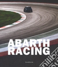Abarth racing. Ediz. italiana e inglese