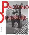 Mimmo Paladino. Ouverture. Catalogo della mostra (Brescia, 6 maggio 2017-2 settembre 2018). Ediz. italiana e inglese libro