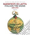 Manifesti di latta 1890-1950. Ediz. italiana e inglese libro