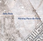 Sally Ross. Painting piece-by-piece. Catalogo della mostra (Reggio Emilia, 4 marzo-29 luglio 2018). Ediz. italiana e inglese libro