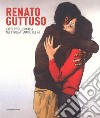 Renato Guttuso. L'arte rivoluzionaria cinquantenario del '68. Catalogo della mostra (Torino, 23 febbraio-24 giugno 2018). Ediz. a colori libro