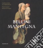 Bellini-Mantegna. Capolavori a confronto. Presentazione di Gesù al tempio. Catalogo della mostra (Venezia, 20 marzo 2018-1 luglio 2018). Ediz. a colori libro