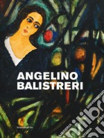 Angelino Balistreri. Il colore e l'enigma. Ediz. italiana e inglese libro