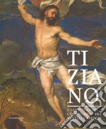 Tiziano e la pittura del Cinquecento tra Venezia e Brescia. Catalogo della mostra (Brescia, 21 marzo-1 luglio 2018). Ediz. a colori libro