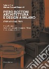 Piero Bottoni. Architettura e design a Milano. Storia di Casa Finzi. Ediz. italiana e inglese libro