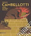 Duilio Cambellotti. Mito, sogno, realtà. Catalogo della mostra (6 giugno-11 novembre 2018). Ediz. a colori libro