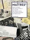 Maîtres carrés. Une histoire architecturale du musée des beaux-arts et d'archeologie de Besançon libro di Surlapierre N. (cur.)