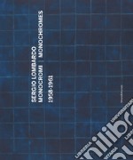 Sergio Lombardo. Monocromi (1958-1961). Catalogo della mostra (Roma, 21 settembre-29 novembre 2016). Ediz. italiana e inglese libro