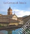 La Certosa di Trisulti. Ediz. illustrata libro