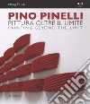 Pino Pinelli. Pittura oltre il limite. Catalogo della mostra (Milano, 10 luglio-6 settembre 2018). Ediz. italiana e inglese libro