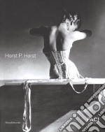 Horst P. Horst. Ediz. italiana, inglese e francese libro