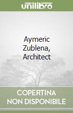 Aymeric Zublena, Architect libro