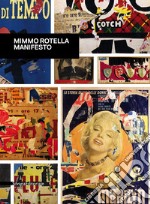Mimmo Rotella. Manifesto. Catalogo della mostra (Roma, 30 ottobre 2018-10 febbraio 2019). Ediz. a colori