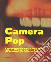 Camera pop. La fotografia nella pop art di Warhol, Schifano and Co. Catalogo della mostra (Torino, 21 settembre 2018-18 gennaio 2019). Ediz. illustrata libro