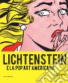 Lichtenstein e la Pop art americana. Catalogo della mostra (Mamiano di Traversetolo, 8 settembre-9 dicembre 2018 ). Ediz. a colori libro