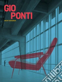 Gio Ponti. Archi-designer. Ediz. inglese