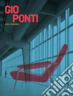 Gio Ponti. Archi-designer. Ediz. inglese libro