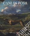 Cani in posa. Dall'antichità ad oggi. Ediz. a colori libro