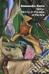 Alessandro Roma. Vertigo. Walking on the edge of the tone. Catalogo della mostra (Faenza, 12 settembre-21 ottobre 2018). Ediz. italiana e inglese libro di Biolchini I. (cur.)