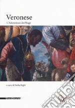 Veronese. L'adorazione dei magi. Ediz. a colori libro