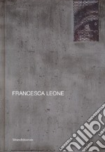 Francesca Leone. Ediz. italiana e inglese libro