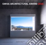 BSI Swiss Architectural Award 2018. Ediz. italiana e inglese libro