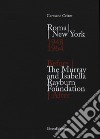 Roma New York. 1948-1964-The Murray and Isabella Rayburn Foundation. Before - After. Ediz. illustrata libro