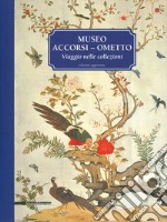 Museo Accorsi-Ometto. Viaggio nelle collezioni. Ediz. illustrata