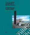 Eva Marisaldi. Trasporto eccezionale. Catalogo della mostra (Milano, 18 dicembre 2018-3 febbraio 2019). Ediz. italiana e inglese libro di Sileo D. (cur.)