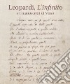 Leopardi, L'infinito e i manoscritti di Visso. Catalogo della mostra (Recanati, dicembre 2018-maggio 2019). Ediz. illustrata libro