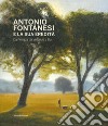 Antonio Fontanesi e la sua eredità. Da Pellizza da Volpedo a Burri. Catalogo della mostra (Reggio Emilia, 6 aprile-14 luglio 2019). Ediz. a colori libro