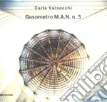 Carlo Valsecchi. Gasometro M.A.N. n. 3. Catalogo della mostra (Bologna, 1 febbraio-31 marzo 2019). Ediz. italiana e inglese