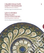 I rami smaltati detti veneziani del rinascimento italiano. Ediz. italiana e francese. Vol. 1-2: Atti del convegno internazionale di studi-Corpus delle opere nelle collezioni pubbliche e private