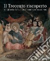 Il Trecento riscoperto. Gli affreschi della chiesa di Sant'Agostino a Rimini. Ediz. illustrata libro